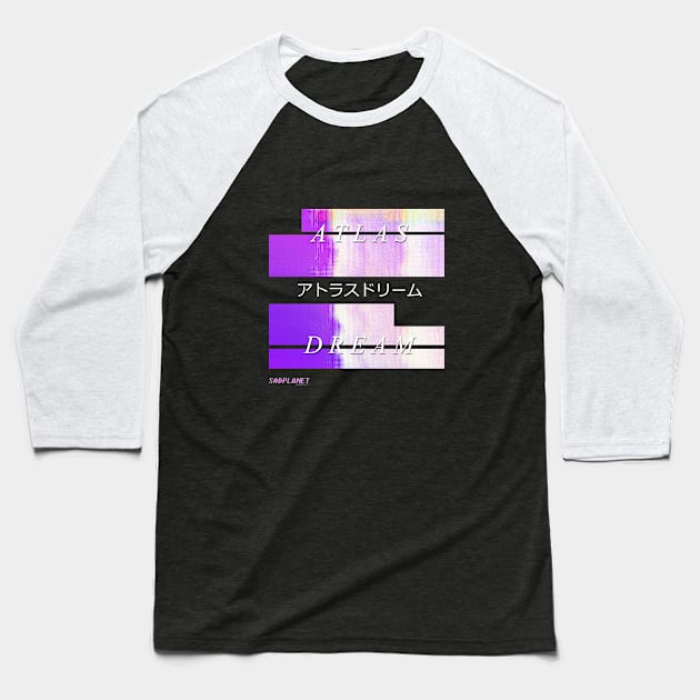 SadPlanetサドプラネット(AtlasアトラスドリームDream) Baseball T-Shirt by GrounBEEFtaxi